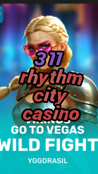 311 rhythm city casino-fqqjrm9vrme7zzjgfjql.com